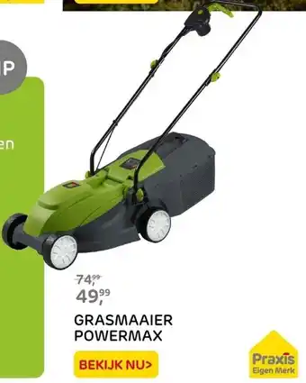 Praxis GRASMAAIER POWERMAX aanbieding