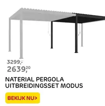 Praxis NATERIAL PERGOLA UITBREIDINGSSET MODUS aanbieding