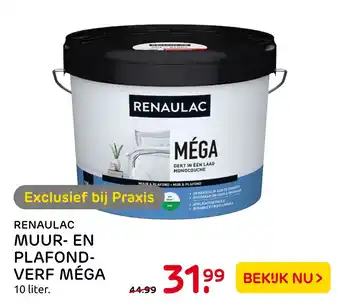 Praxis RENAULAC MUUR- EN PLAFOND- VERF MÉGA 10 liter aanbieding