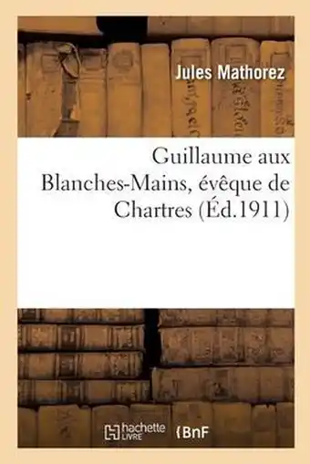 Bol.com Guillaume Aux Blanches-Mains, Évêque de Chartres aanbieding