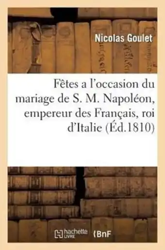 Bol.com Fetes A L'Occasion Du Mariage de S. M. Napoleon, Empereur Des Francais, Roi D'Italie aanbieding