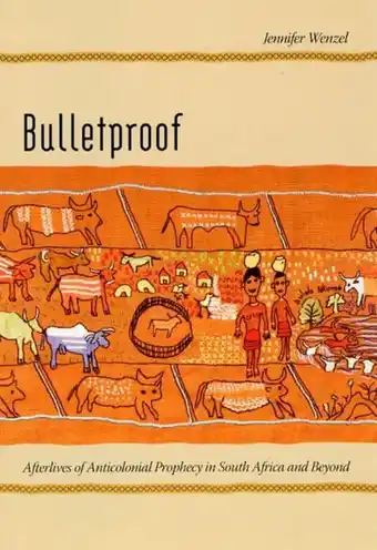 Bol.com Bulletproof - Afterlives of Anticolonial Prophecy in South Africa and Beyond aanbieding