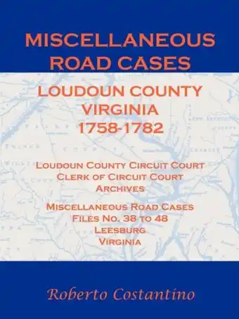 Bol.com Miscellaneous Road Cases, Loudoun County, Virginia, 1758-1782, Loudoun County Circuit Court, Clerk of Circuit Court, Archives aanbieding