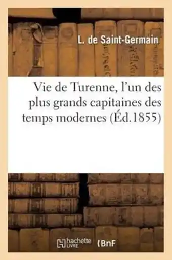 Bol.com Histoire- Vie de Turenne, l'Un Des Plus Grands Capitaines Des Temps Modernes aanbieding