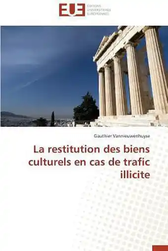 Bol.com Omn.Univ.Europ.-La Restitution Des Biens Culturels En Cas de Trafic Illicite aanbieding