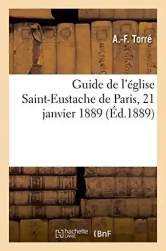 Bol.com Histoire- Guide de l'Église Saint-Eustache de Paris, 21 Janvier 1889 aanbieding