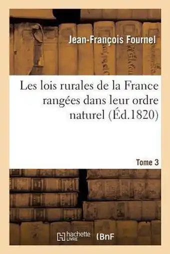 Bol.com Les Lois Rurales de La France Rangees Dans Leur Ordre Naturel T03 aanbieding