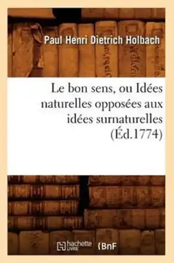 Bol.com Religion- Le Bon Sens, Ou Idées Naturelles Opposées Aux Idées Surnaturelles (Éd.1774) aanbieding