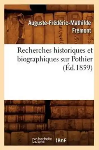 Bol.com Histoire- Recherches Historiques Et Biographiques Sur Pothier (Éd.1859) aanbieding