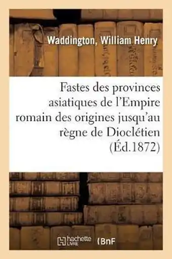 Bol.com Fastes Des Provinces Asiatiques de l'Empire Romain Depuis Leur Origine Jusqu'au Règne de Dioclétien aanbieding