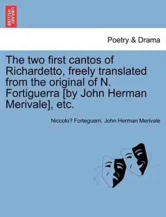 Bol.com The Two First Cantos of Richardetto, Freely Translated from the Original of N. Fortiguerra [By John Herman Merivale], Etc aanbieding