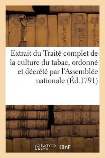 Bol.com Savoirs Et Traditions- Extrait Du Traité Complet de la Culture Du Tabac, Ordonné Et Décrété Par l'Assemblée Nationale aanbieding