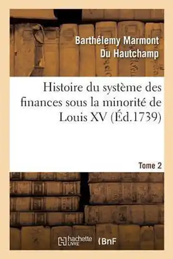 Bol.com Sciences Sociales- Histoire Du Système Des Finances Sous La Minorité de Louis XV Tome 2 aanbieding