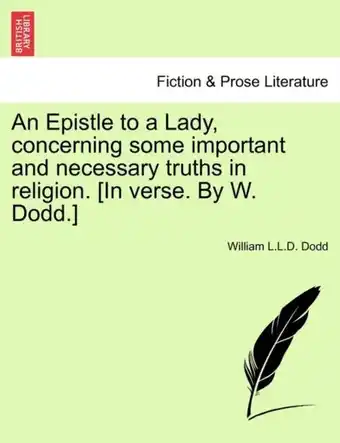 Bol.com An Epistle to a Lady, Concerning Some Important and Necessary Truths in Religion. [in Verse. by W. Dodd.] aanbieding