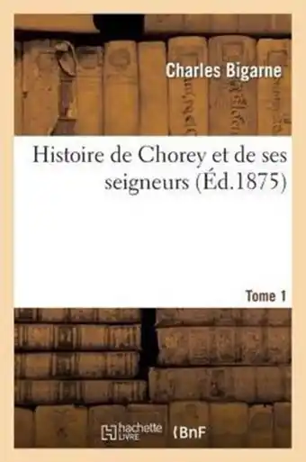 Bol.com Histoire de Chorey Et de Ses Seigneurs Tome 1 aanbieding