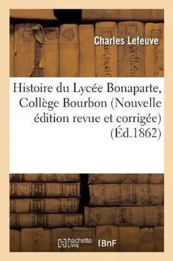 Bol.com Sciences Sociales- Histoire Du Lycée Bonaparte Collège Bourbon Nouvelle Édition Revue Et Corrigée aanbieding