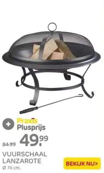 Praxis VUURSCHAAL LANZAROTE Ø 74 cm. aanbieding