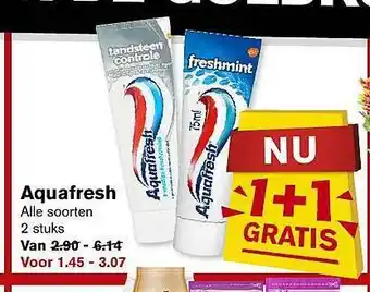 Hoogvliet Aquafresh 1+1 Gratis aanbieding