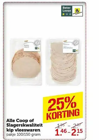 Coop Alle Coop Of Slagerskwaliteit Kip Vleeswaren 25% Korting aanbieding