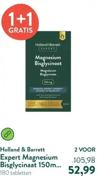 Holland & Barrett Expert Magnesium Bisglycinaat 150mg - 180 tabletten aanbieding