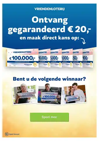 Vriendenloterij Ontvang gegarandeerd € 20,- aanbieding