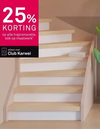 Karwei op alle traprenovatie, óók op maatwerk aanbieding