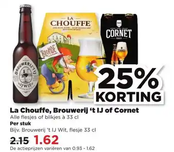 PLUS La Chouffe, Brouwerij 't IJ of Cornet 330ml aanbieding