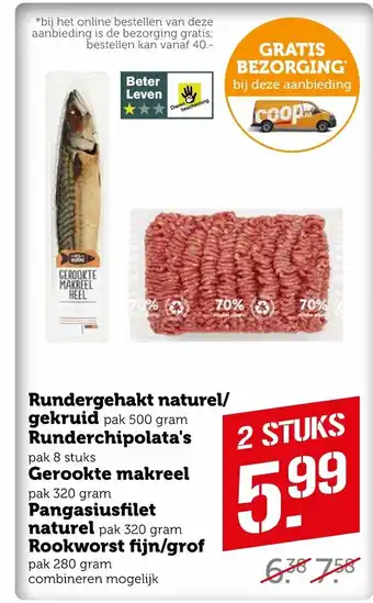 Coop Rundergehakt 500g, Runderchipolata's 8st, Gerookte makreel 320g, Pangasiusfilet 320g, Rookworst fijn/grof 280g - 2st aanbieding