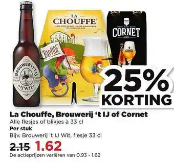 PLUS La Chouffe, Brouwerij 'T Ij Of Cornet 25% Korting aanbieding