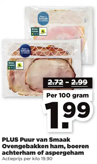 PLUS Plus  puur van smaak ovengebakken ham boeren achterham of aspergeham 100 gram aanbieding