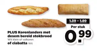 PLUS Korenlanders met desem bereid stokbrood of ciabatta aanbieding