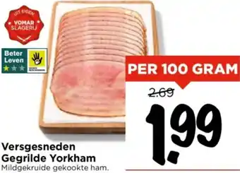 Vomar Voordeelmarkt Versgesneden Gegrilde Yorkham 100g aanbieding