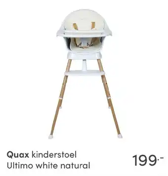 Baby & Tiener Quax kinderstoel Ultimo White natural aanbieding