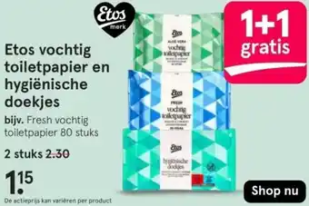 Etos vochtig toiletpapier en hygiënische doekjes aanbieding