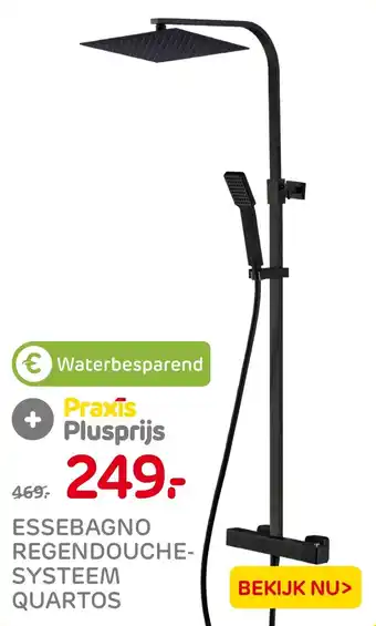 Praxis ESSEBAGNO REGENDOUCHESYSTEEM QUARTOS aanbieding