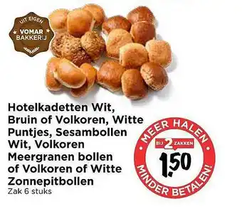 Vomar Voordeelmarkt Hotelkadetten Wit, Bruin Of Volkoren, Witte Puntjes, Sesambollen Wit, Volkoren Meergranen Bollen Of Volkoren Of Witte Zonnepi aanbieding