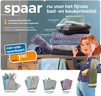 Trekpleister spaar nu voor het fijnste bad- en keukentextiel aanbieding