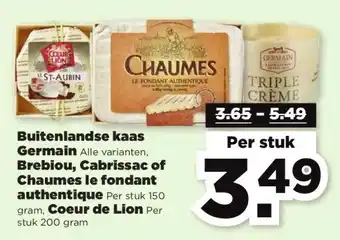 PLUS Buitenlandse kaas Germain Alle varianten, Brebiou, Cabrissac of Chaumes le fondant authentique Per stuk 150 gram, Coeur de Li aanbieding