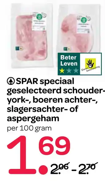 Spar SPAR speciaal geselecteerd schouder-, york-, boeren achter-, slagersachter- of aspergeham aanbieding