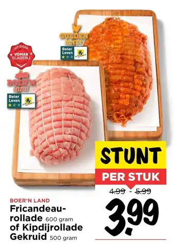 Vomar Voordeelmarkt Fricandeau-rollade 600g of Kipdijrollade Gekruid 500g aanbieding