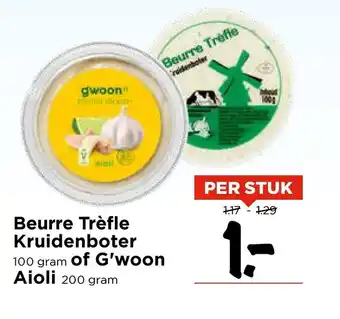 Vomar Voordeelmarkt Beurre Trèfle Kruidenboter 100 gram of G'woon Aioli 200 gram aanbieding