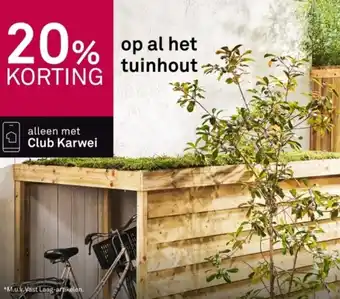 Karwei al het tuinhout aanbieding