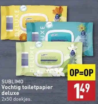 ALDI SUBLIMO Vochtig toiletpapier deluxe 2x50 doekjes. aanbieding