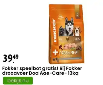 Zooplus Fokker speelbot gratis! Bij Fokker droogvoer Dog Age-Care-13kg aanbieding