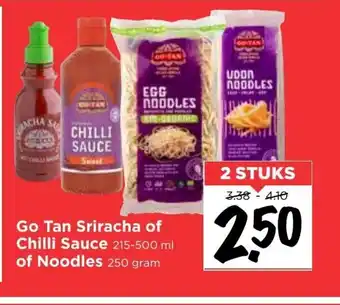 Vomar Voordeelmarkt Go Tan Sriracha of Chilli Sauce 215-500 ml of Noodles 250 gram aanbieding