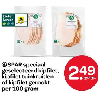 Spar SPAR speciaal geselecteerd kipfilet, kipfilet tuinkruiden of kipfilet gerookt aanbieding