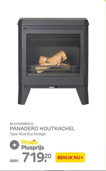 Praxis PANADERO HOUTKACHEL Type Nice Eco Design. aanbieding