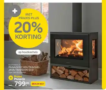 Praxis Panadero Houtkachel Java Trivision Eco 20% Korting aanbieding