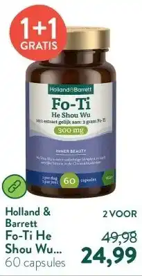 Holland & Barrett Fo-Ti He Shou Wu 300mg 10:1 Extract Gelijk Aan 3 Gram Fo-Ti aanbieding