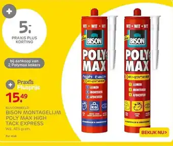 Praxis BISON MONTAGELIJM POLY MAX HIGH TACK EXPRESS aanbieding